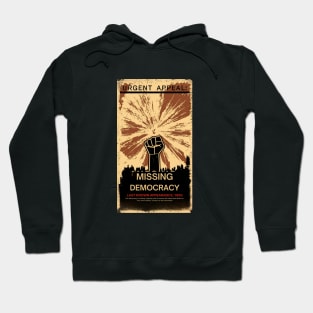 Missing Democracy Hoodie